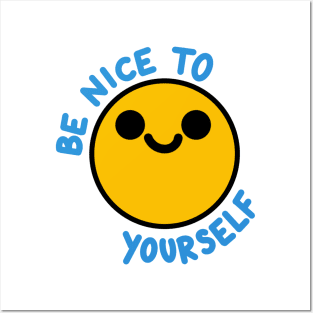 Be Nice To Yourself Posters and Art